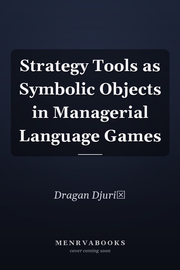 Strategy Tools as Symbolic Objects in Managerial Language Games