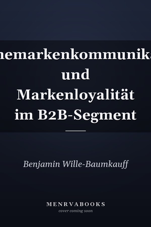 Onlinemarkenkommunikation und Markenloyalität im B2B-Segment