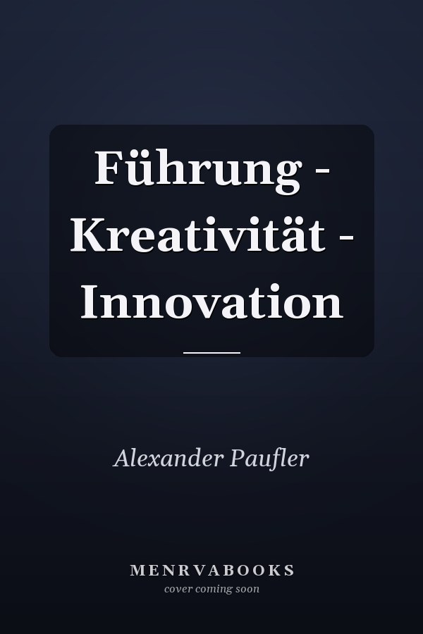 Führung - Kreativität - Innovation