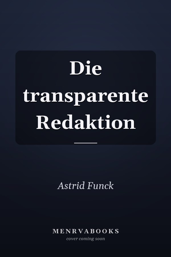 Die transparente Redaktion