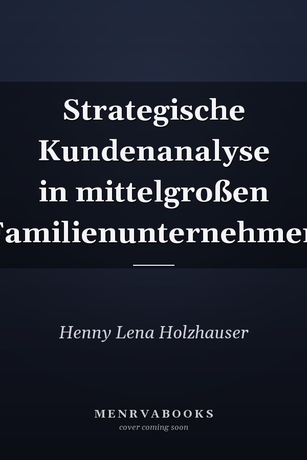 Strategische Kundenanalyse in mittelgroßen Familienunternehmen