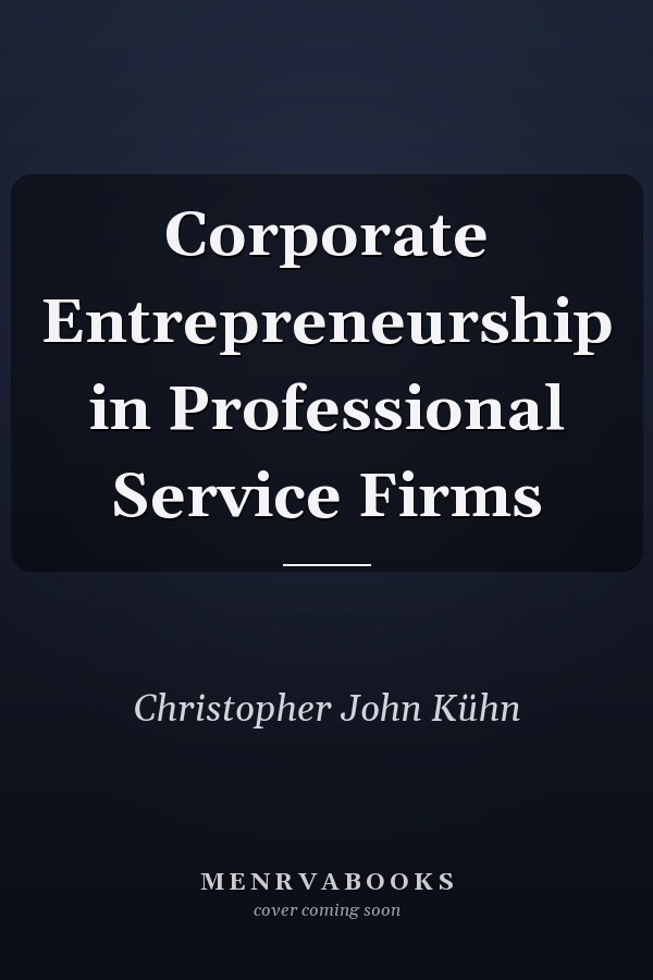 Corporate Entrepreneurship in Professional Service Firms