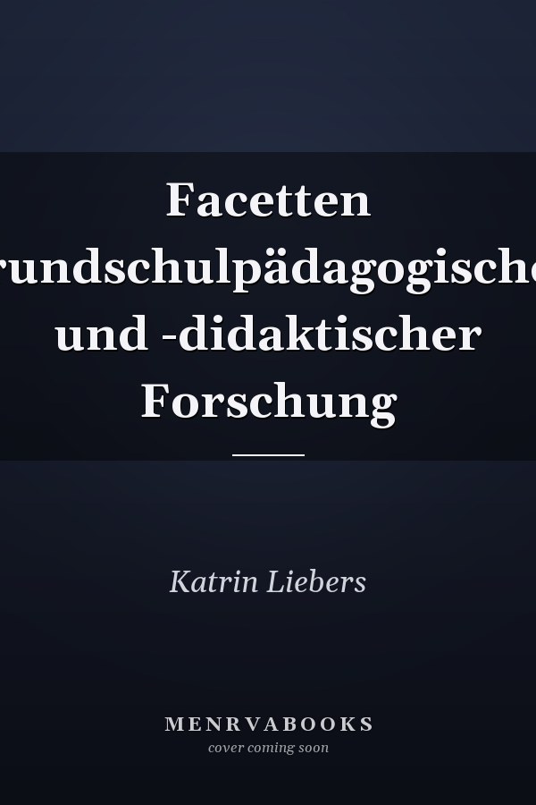 Facetten grundschulpädagogischer und -didaktischer Forschung