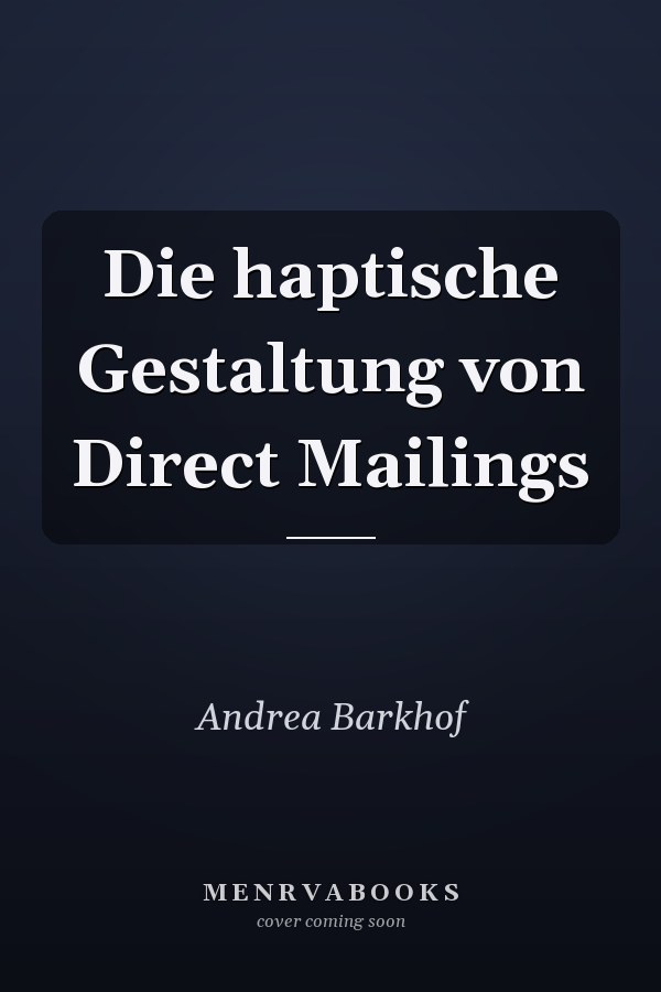 Die haptische Gestaltung von Direct Mailings