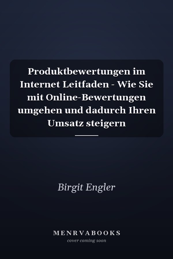 Produktbewertungen im Internet Leitfaden - Wie Sie mit Online-Bewertungen umgehen und dadurch Ihren Umsatz steigern