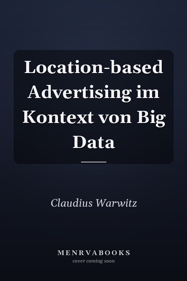 Location-based Advertising im Kontext von Big Data