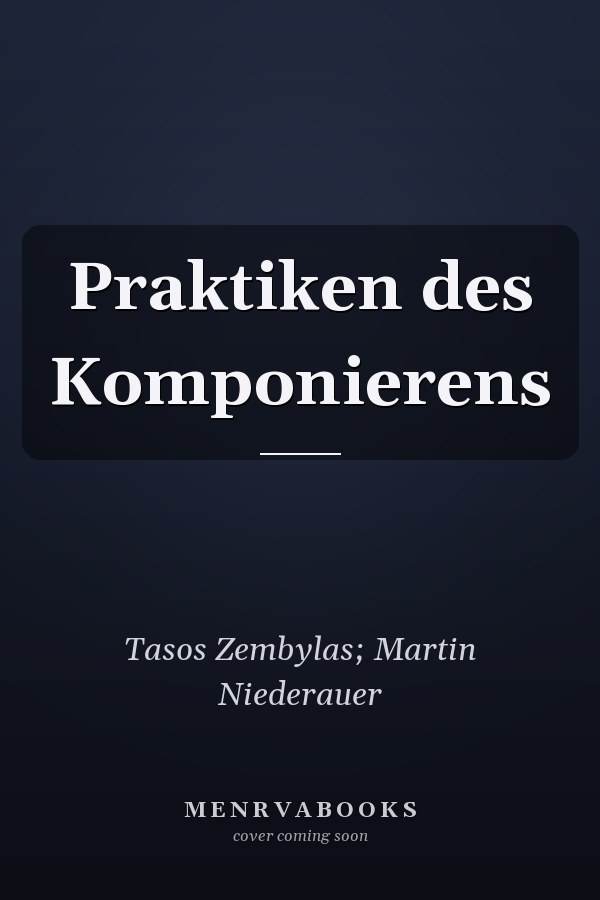 Praktiken des Komponierens