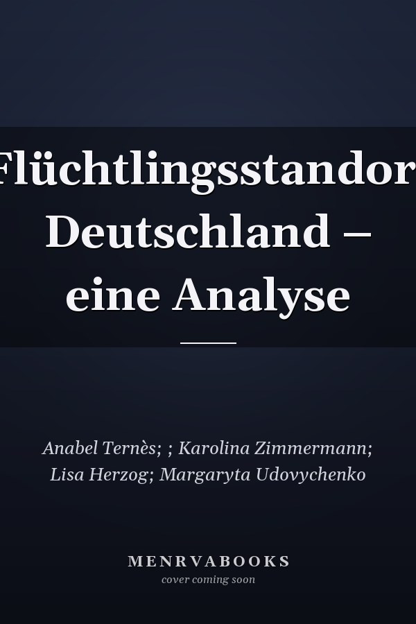 Flüchtlingsstandort Deutschland – eine Analyse