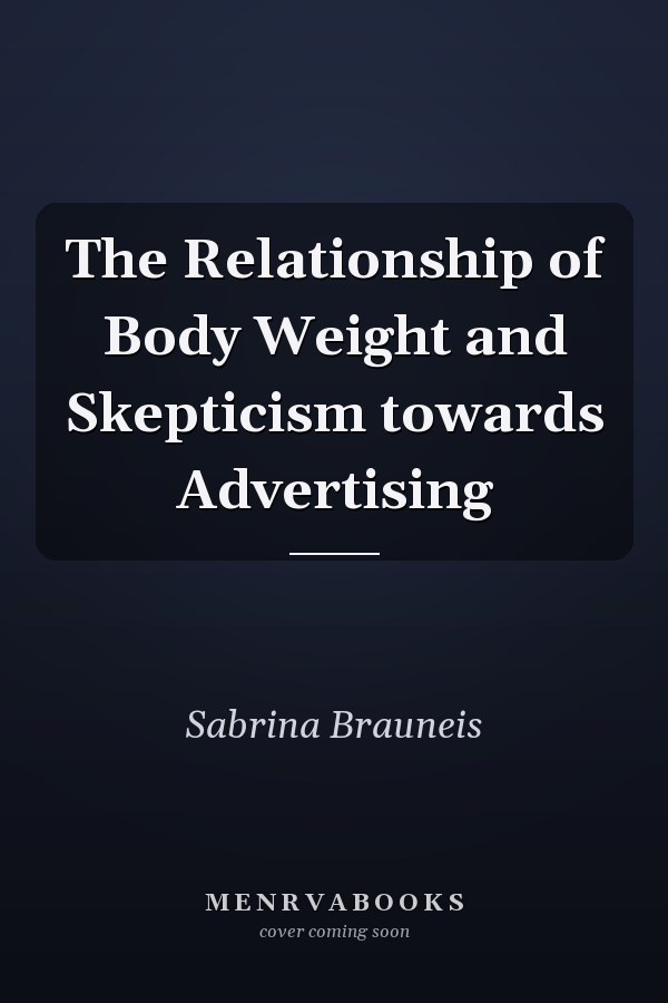 The Relationship of Body Weight and Skepticism towards Advertising