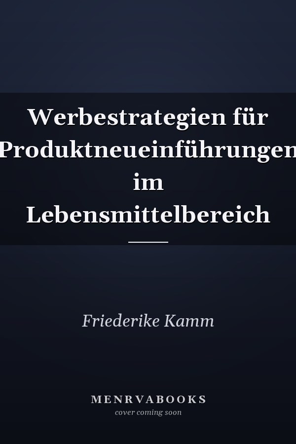 Werbestrategien für Produktneueinführungen im Lebensmittelbereich