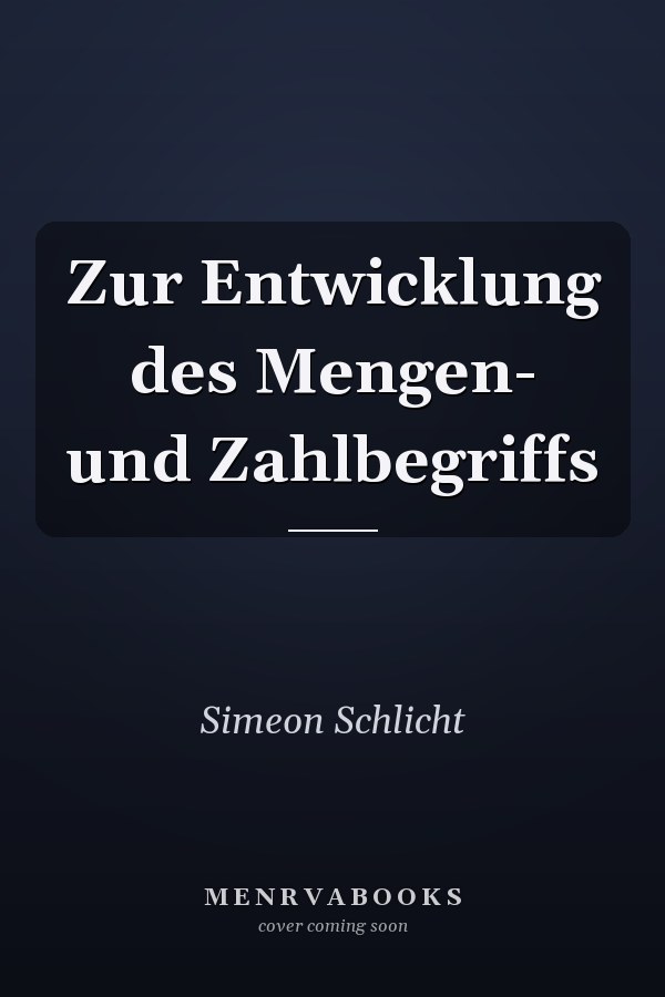 Zur Entwicklung des Mengen- und Zahlbegriffs