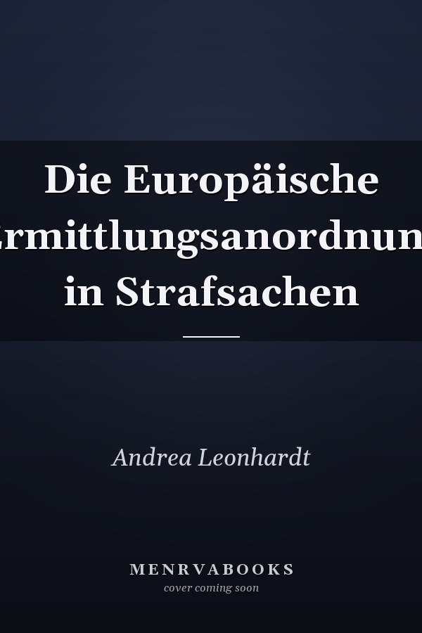 Die Europäische Ermittlungsanordnung in Strafsachen