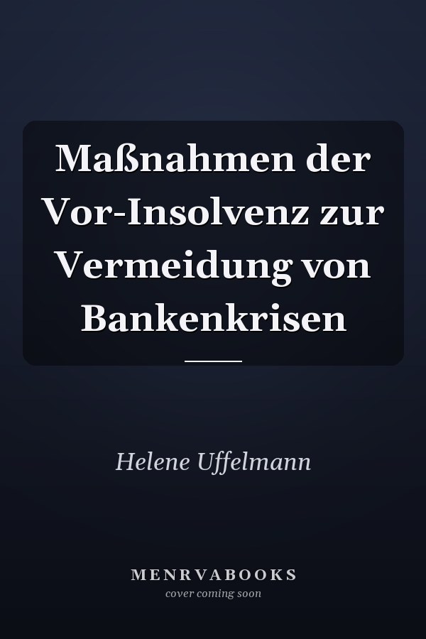Maßnahmen der Vor-Insolvenz zur Vermeidung von Bankenkrisen