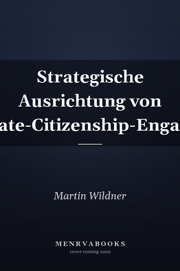 Strategische Ausrichtung von Corporate-Citizenship-Engagement