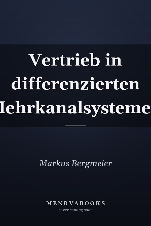 Vertrieb in differenzierten Mehrkanalsystemen