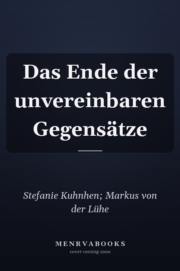 Das Ende der unvereinbaren Gegensätze