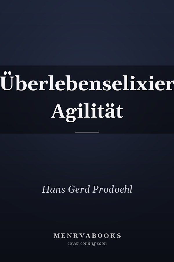 Überlebenselixier Agilität