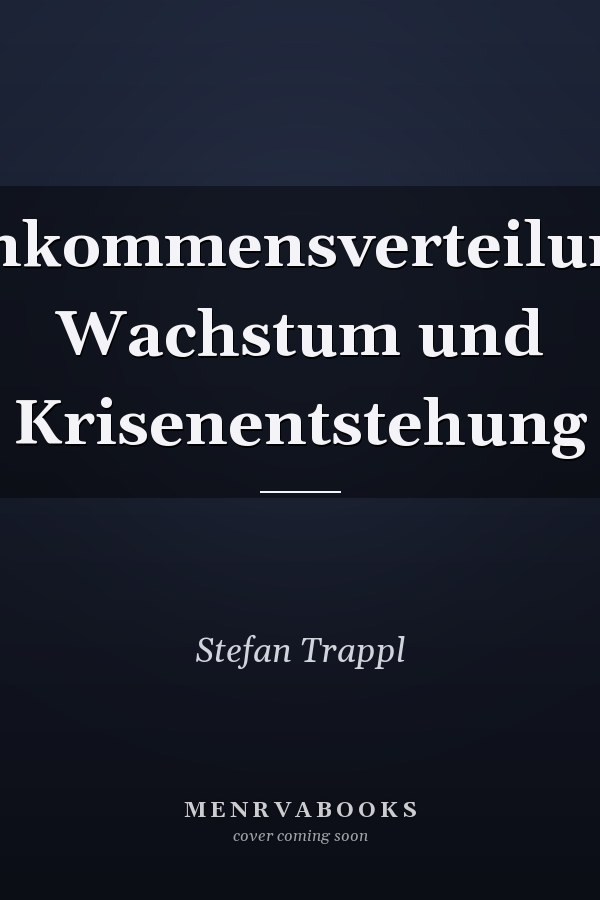 Einkommensverteilung, Wachstum und Krisenentstehung