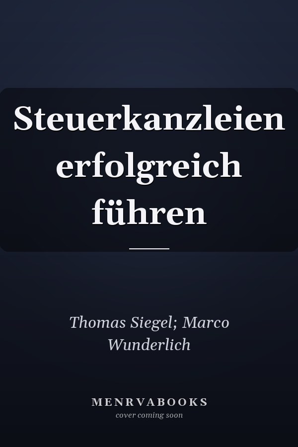 Steuerkanzleien erfolgreich führen