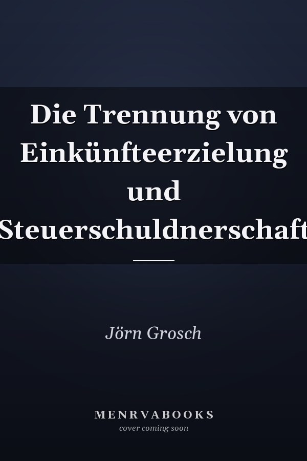Die Trennung von Einkünfteerzielung und Steuerschuldnerschaft