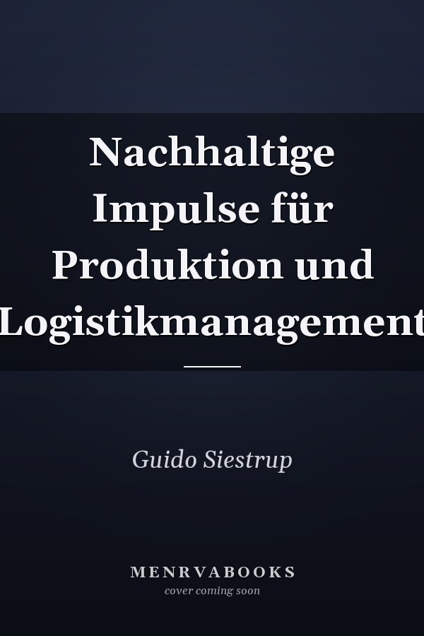 Nachhaltige Impulse für Produktion und Logistikmanagement