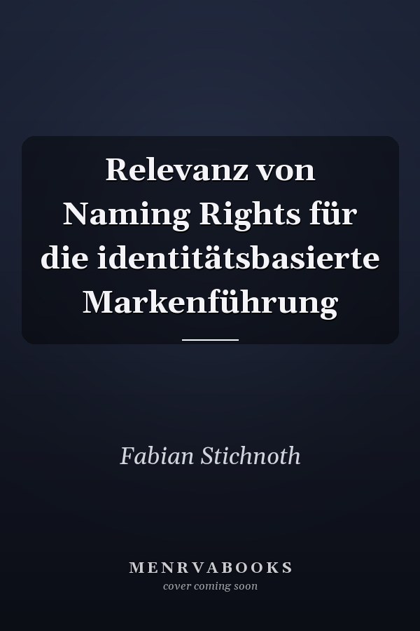 Relevanz von Naming Rights für die identitätsbasierte Markenführung