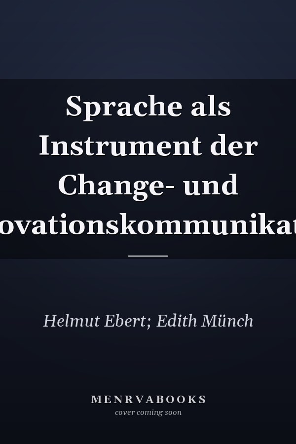 Sprache als Instrument der Change- und Innovationskommunikation