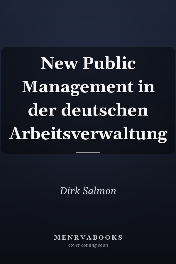 New Public Management in der deutschen Arbeitsverwaltung