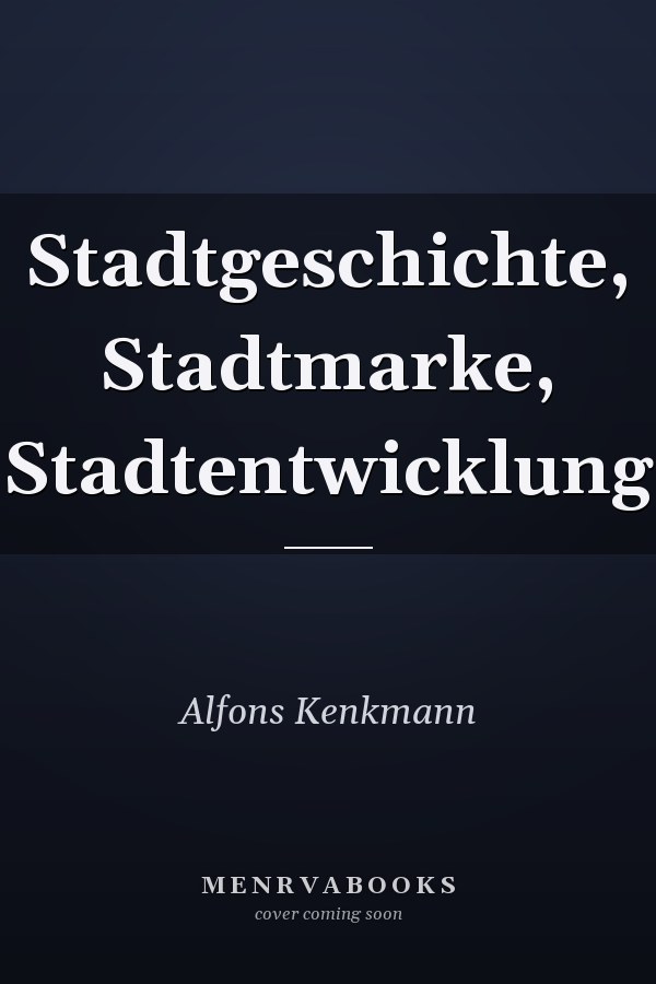 Stadtgeschichte, Stadtmarke, Stadtentwicklung