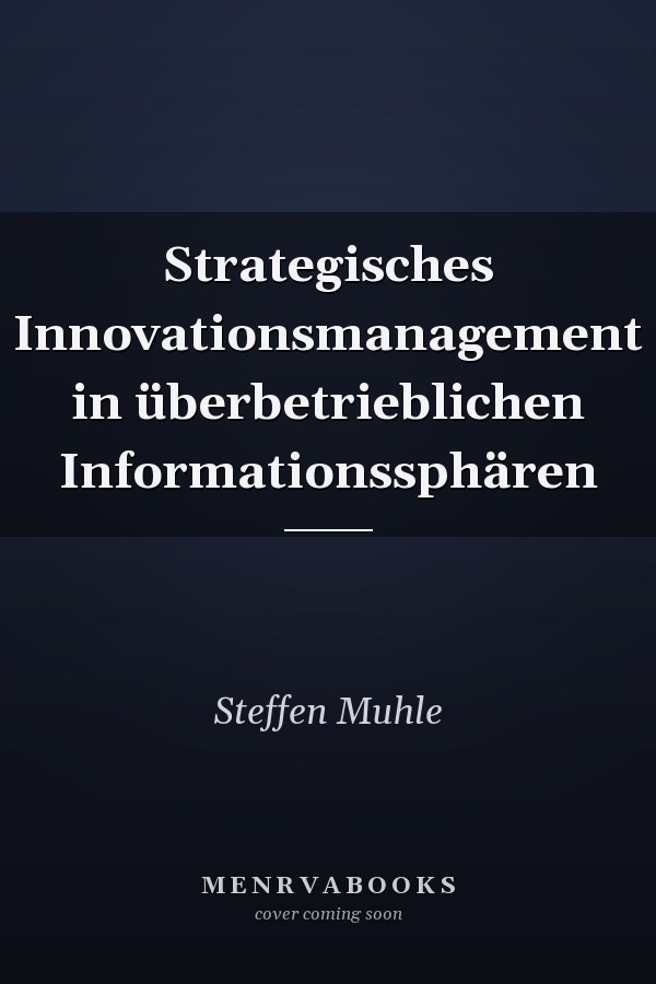 Strategisches Innovationsmanagement in überbetrieblichen Informationssphären