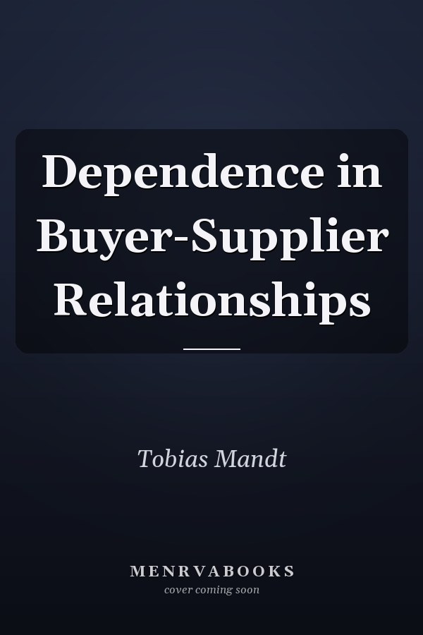 Dependence in Buyer-Supplier Relationships