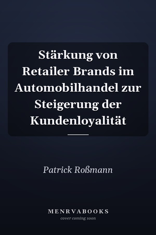 Stärkung von Retailer Brands im Automobilhandel zur Steigerung der Kundenloyalität