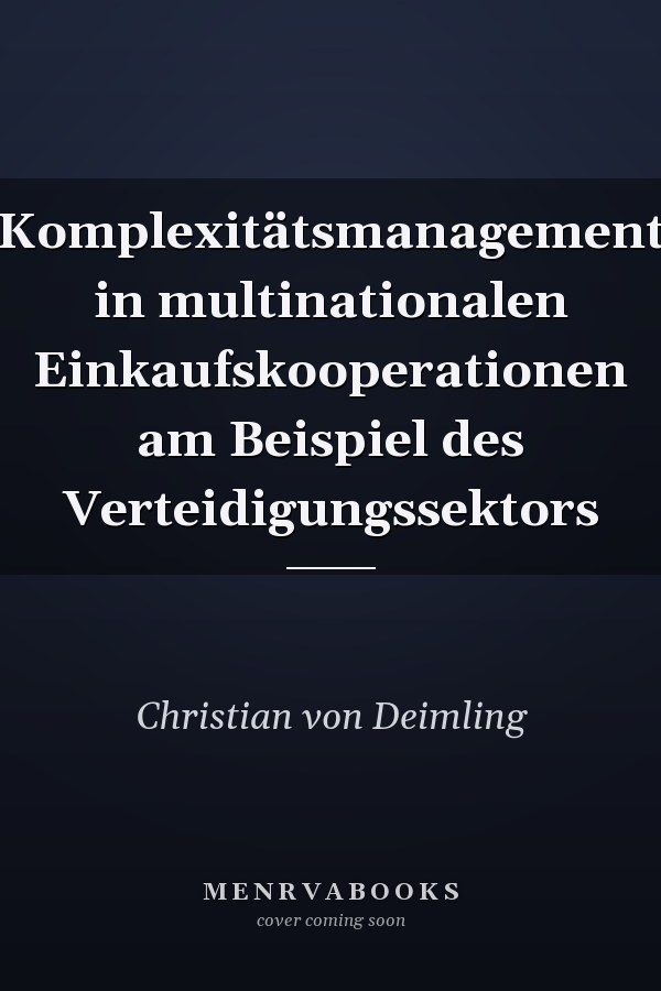 Komplexitätsmanagement in multinationalen Einkaufskooperationen am Beispiel des Verteidigungssektors