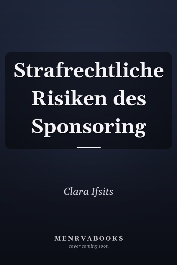 Strafrechtliche Risiken des Sponsoring
