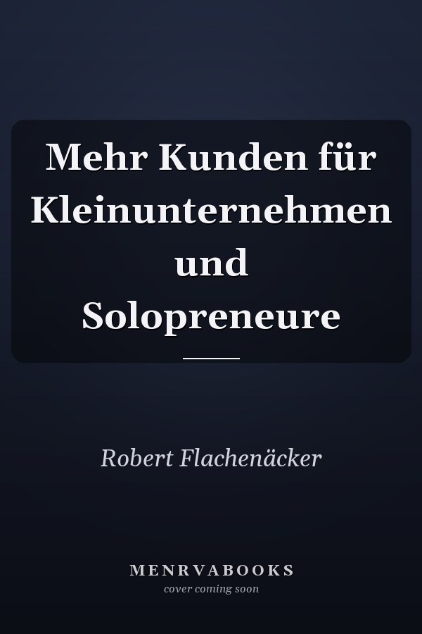 Mehr Kunden für Kleinunternehmen und Solopreneure