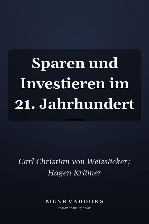 Sparen und Investieren im 21. Jahrhundert
