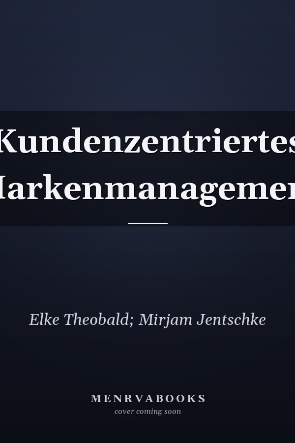 Kundenzentriertes Markenmanagement