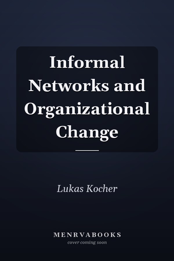 Informal Networks and Organizational Change