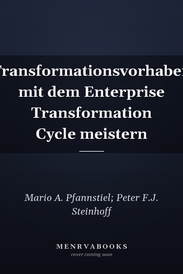 Transformationsvorhaben mit dem Enterprise Transformation Cycle meistern
