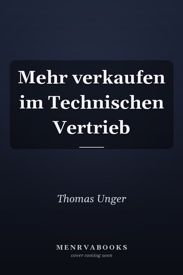 Mehr verkaufen im Technischen Vertrieb