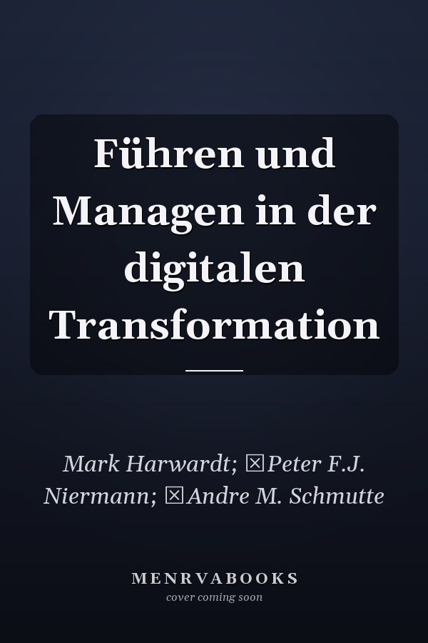 Führen und Managen in der digitalen Transformation