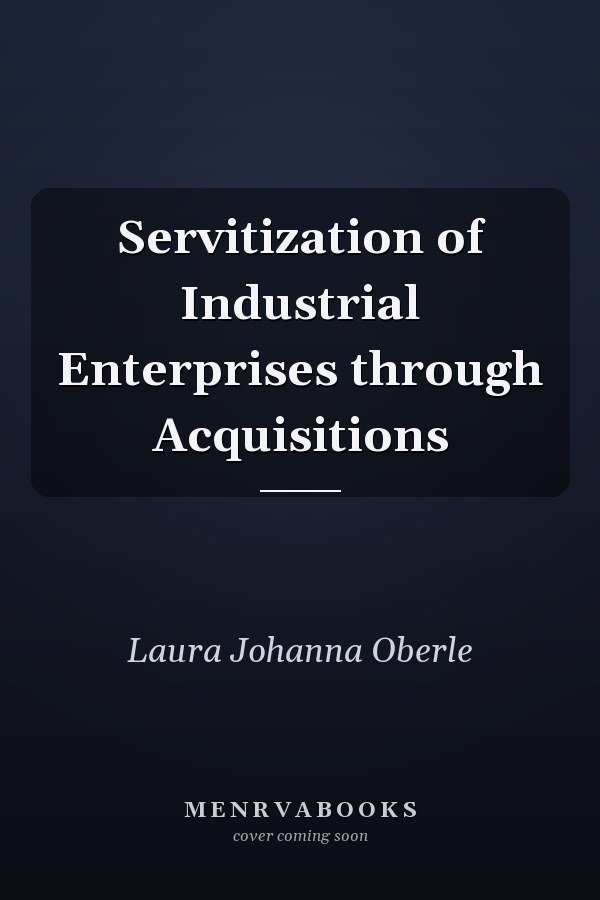 Servitization of Industrial Enterprises through Acquisitions