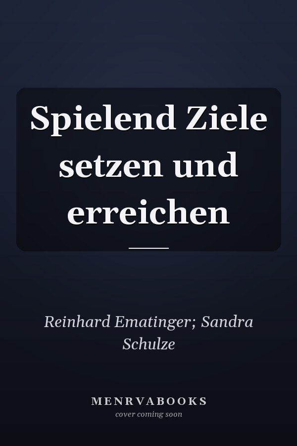 Spielend Ziele setzen und erreichen