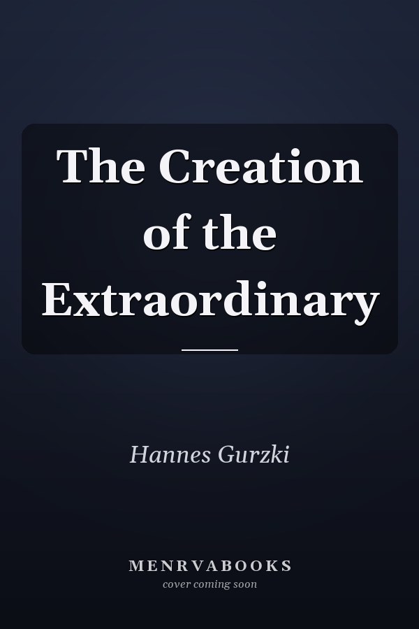 The Creation of the Extraordinary