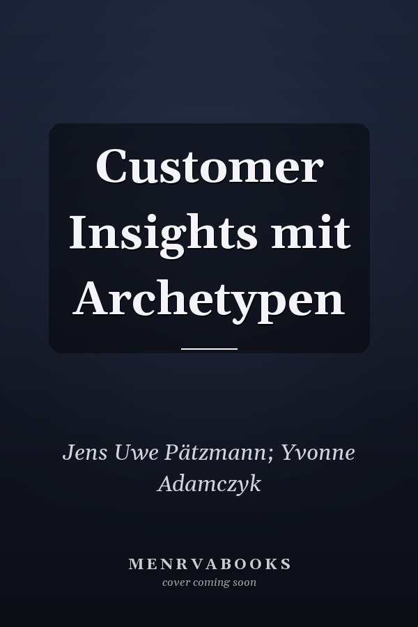 Customer Insights mit Archetypen