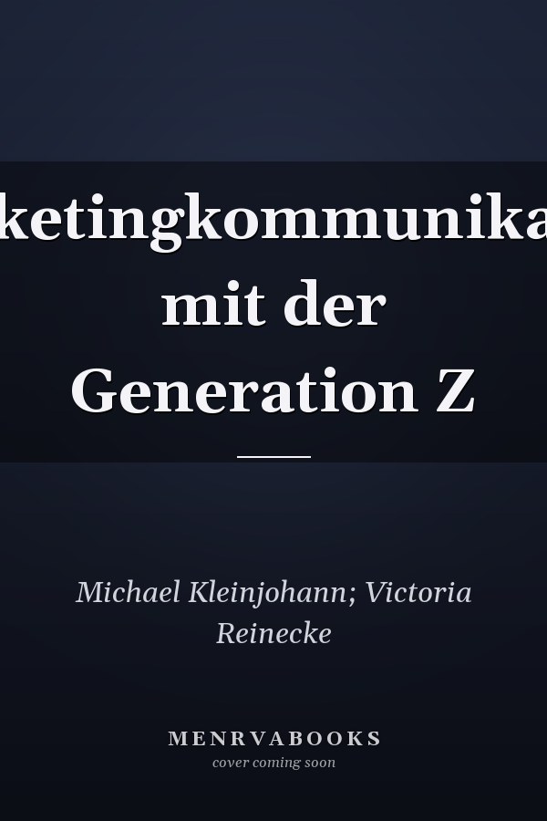 Marketingkommunikation mit der Generation Z