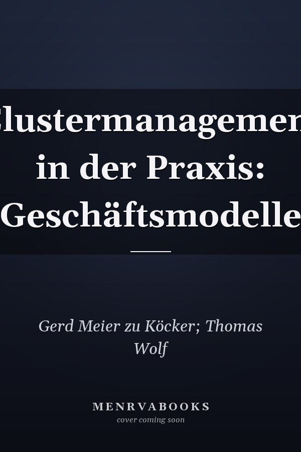 Clustermanagement in der Praxis: Geschäftsmodelle
