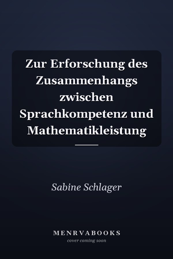 Zur Erforschung des Zusammenhangs zwischen Sprachkompetenz und Mathematikleistung