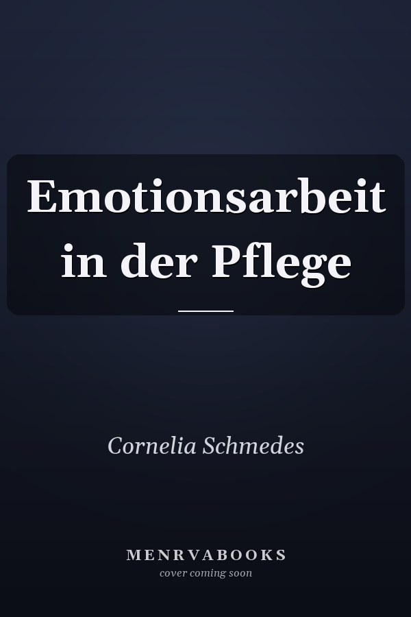 Emotionsarbeit in der Pflege