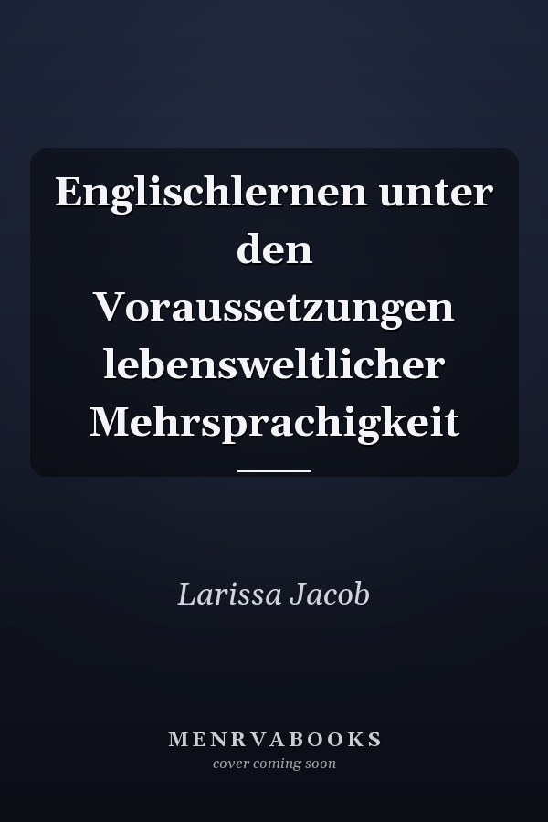 Englischlernen unter den Voraussetzungen lebensweltlicher Mehrsprachigkeit